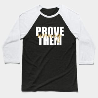 Prove Them Wrong Baseball T-Shirt